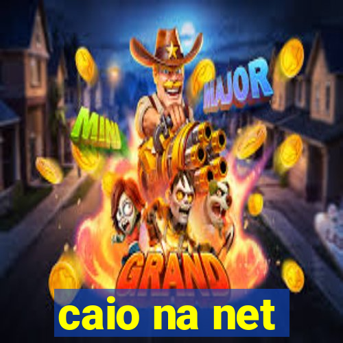 caio na net